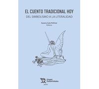 El cuento tradicional hoy del simbolismo a la literalidad (Plural)