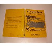 EL CUERPO ASTRAL Y SU PROYECCION EN VIDA Y MUERTE