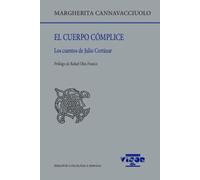 El cuerpo cómplice: Los cuentos de Julio Cortázar: 238 (Biblioteca Filológica Hispana)