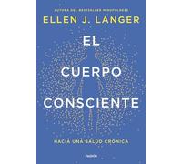 El cuerpo consciente: Hacia una salud crónica (Divulgación)