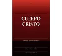 El Cuerpo de Cristo: Una Sangre. Un Cuerpo. Una Familia.