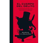El cuerpo del delito: Antología de relatos policiacos clásicos: 328 (Libros del Tiempo)