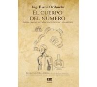 El cuerpo del número: Primera parte: Cálculo aritmético de potencias y logaritmos