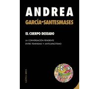 El cuerpo deseado | Andrea García-santesmases Fernández