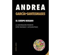 El cuerpo deseado: La conversación pendiente entre feminismo y anticapacitismo: 10 (Teorías del caos)