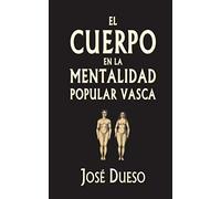 El cuerpo en la mentalidad popular vasca
