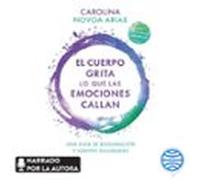 El Cuerpo Grita Lo Que Las Emociones Callan