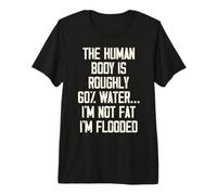 El Cuerpo Humano es Aproximadamente un 60% de Agua Camiseta Premium