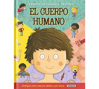 El Cuerpo Humano : Levanta Solapas Y Descubre