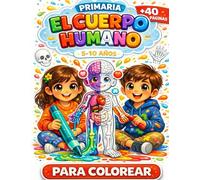 El Cuerpo Humano para Colorear: Libro educativo para niños | Aprende órganos, huesos y músculos mientras coloreas | Ideal 5-10 años