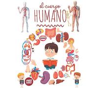 El Cuerpo Humano Para Niños: Mira debajo de tu cuerpo a partir de 3 años, Enciclopedia para niños.