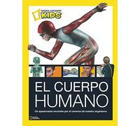 El cuerpo humano: Un apasionante recorrido por el universo de nuestro organismo (National Geographic Kids)