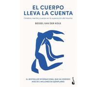 El cuerpo lleva la cuenta: Cerebro, mente y cuerpo en la superación del trauma (Divulgación)