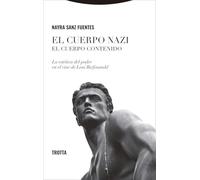 El cuerpo nazi. El cuerpo contenido: La estética del poder en el cine de Leni Riefenstahl (La Dicha de Enmudecer)