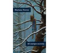 El cuerpo secreto | Mariana Torres Jiménez