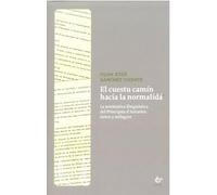 EL CUESTU CAMÍN HACIA LA NORMALIDÁ: La normativa llingüística del Principáu: ésitos y milagros (INVESTIGACION Y ENSAYO)