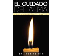El Cuidado del Alma: Siete Principios Transformadores