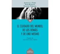 El cuidado del mundo, de los demás y de uno mismo | Javier De La Torre Díaz, Ester Busquets Alibés, Francesc Torralba Roselló