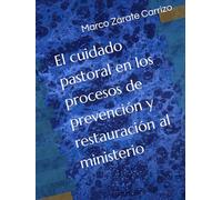 El cuidado pastoral en los procesos de prevención y restauración al ministerio