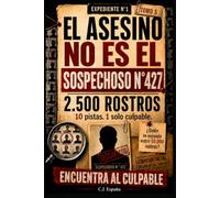 El culpable no es el sospechoso n.º 427: Libro de investigación criminal y libro-juego de misterio para adultos con 10.000 rostros, 10 pistas, ... de detectives (El culpable está entre ellos)