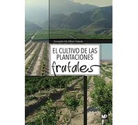 El cultivo de las plantaciones frutales (Agricultura)
