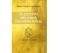 El cultivo del amor incondicional: La práctica de metta (Sabiduría perenne)