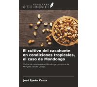 El cultivo del cacahuete en condiciones tropicales, el caso de Mondongo: Cultivo de cacahuete en Mondongo, provincia de Mongala, RD del Congo.