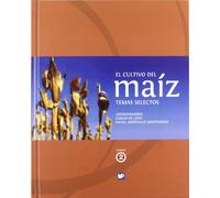 El cultivo del maíz temas selectos - Volumen 2 (SIN COLECCION)