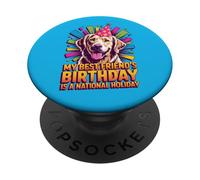 El cumpleaños de mi Mejor Amigo es una Fiesta Nacional PopSockets PopGrip Adhesivo