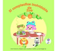 El cumpleaños inolvidable de Zoe: Una historia mágica que enseña a soñar y a protegerse.
