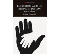 El curioso caso de Benjamin Button y otros relatos | Francis Scott Fitzgerald