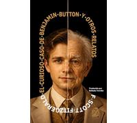 El curioso caso de Benjamin Button y otros relatos: Nueva traducción al español: 65 (Clásicos en español)