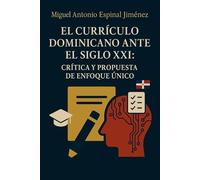 EL CURRÍCULO DOMINICANO ANTE EL SIGLO XXI: CRÍTICA Y PROPUESTA DE ENFOQUE ÚNICO: Del espectador al actor: El desafío pedagógico del siglo XXI