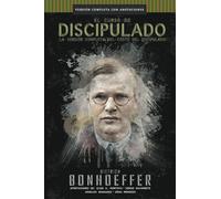 El curso de discipulado: la versión COMPLETA del costo del discipulado (Curso de Discipulado de Dietrich Bonhoeffer)