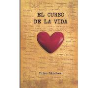 El curso de la vida (Libros de Chico Sánchez)