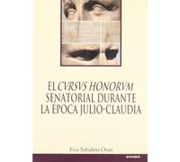 El "cvrsvs honorvm" senatorial durante la época Julio-Claudia (Mundo antiguo)