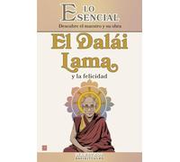 El Dalái Lama y la felicidad: Descubre el maestro y su obra (Maestros espirituales)