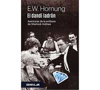 El dandi ladrón: Aventuras de la antítesis de Sherlock Holmes (SIN COLECCION)