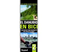 El Danubio en bici: 1300 km por la ruta cicloturista más popular de Europa (Guías excursionistas Desnivel)