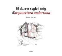 El darrer segle i mig d'arquitectura andorrana (FORA DE COL?LECCIO)