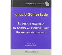 El debate feminista en torno al esencialismo: Una aproximación culturalista (EIDOS)