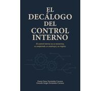EL DECÁLOGO DEL CONTROL INTERNO: El control interno no se memoriza, se comprende, se construye y se respira