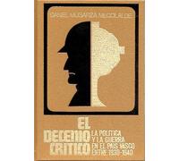 el decenio critico / La politica y la guerra en el Pais Vasco entre 1930 y 1940