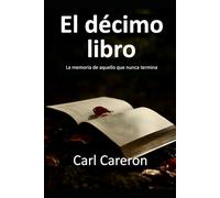 EL DÉCIMO LIBRO: La memoria de aquello que nunca termina (Cuando la vida se rompe)