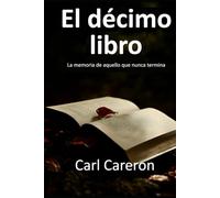 EL DÉCIMO LIBRO: La memoria de aquello que nunca termina (Cuando la vida se rompe)