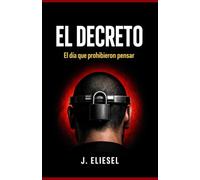 EL DECRETO: Una novela de resistencia y terror bajo el último imperio (La Risa de los Condenados)