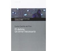 EL DELIRIO. UN ERROR NECESARIO: Rústica (Colección Jovellanos de Ensayo)