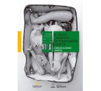 El delito canónico de pornografía infantil: 8 (Biblioteca Comillas. Derecho Canónico)