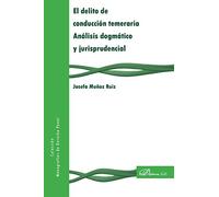 El delito de conducción temeraria: Análisis dogmático y jurisprudencial (Monografías de Derecho Penal)