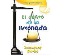 El delito de la limonada: The Lemonade Crime (Spanish Edition): 2 (The Lemonade War Series)